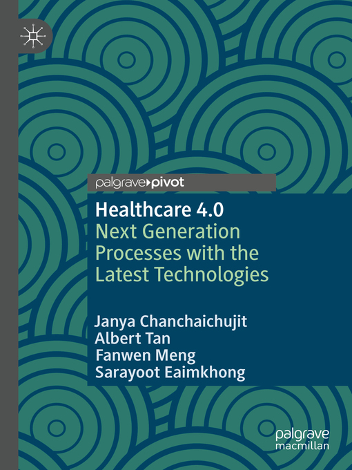 Title details for Healthcare 4.0 by Janya Chanchaichujit - Available